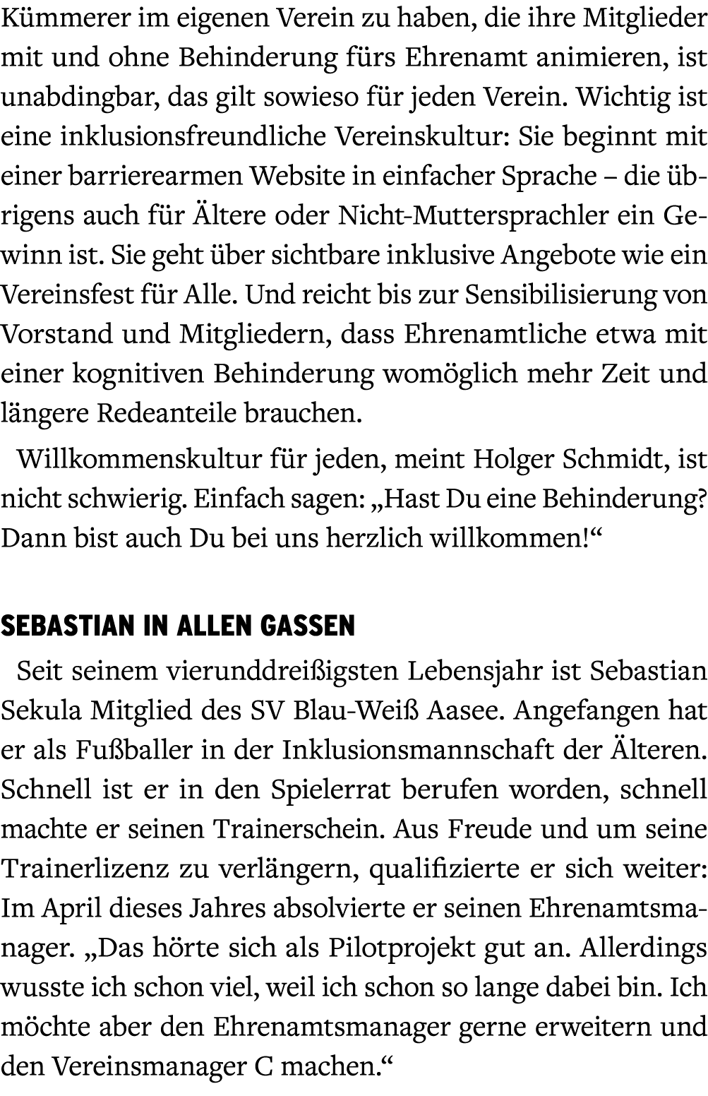 K mmerer im eigenen Verein zu haben, die ihre Mitglieder mit und ohne Behinderung f rs Ehrenamt animieren, ist unabdi...