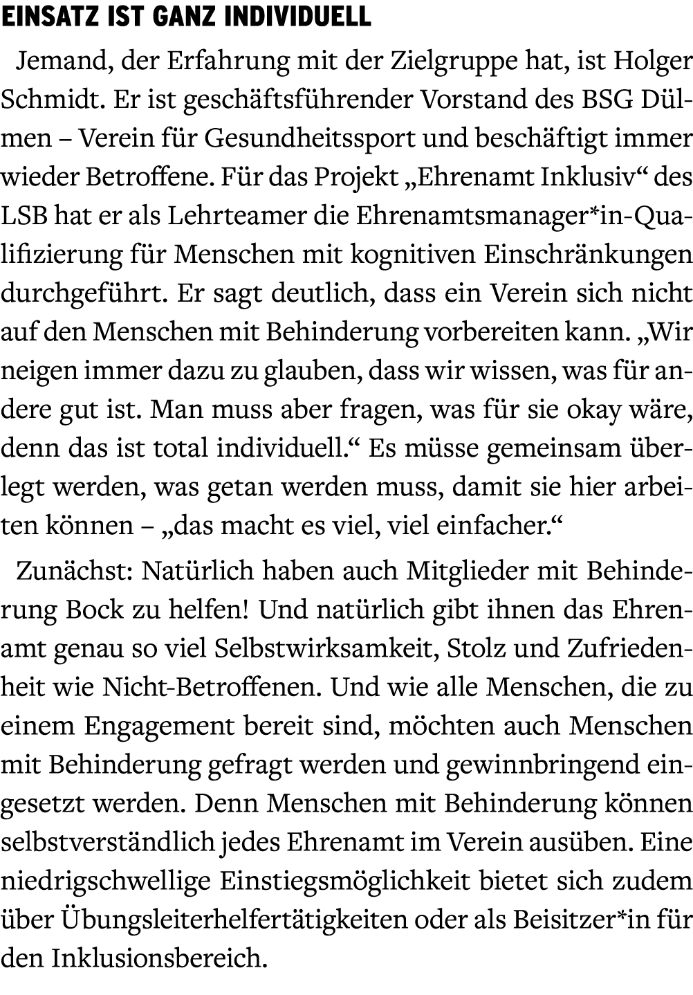 Einsatz ist ganz individuell Jemand, der Erfahrung mit der Zielgruppe hat, ist Holger Schmidt. Er ist gesch ftsf hren...