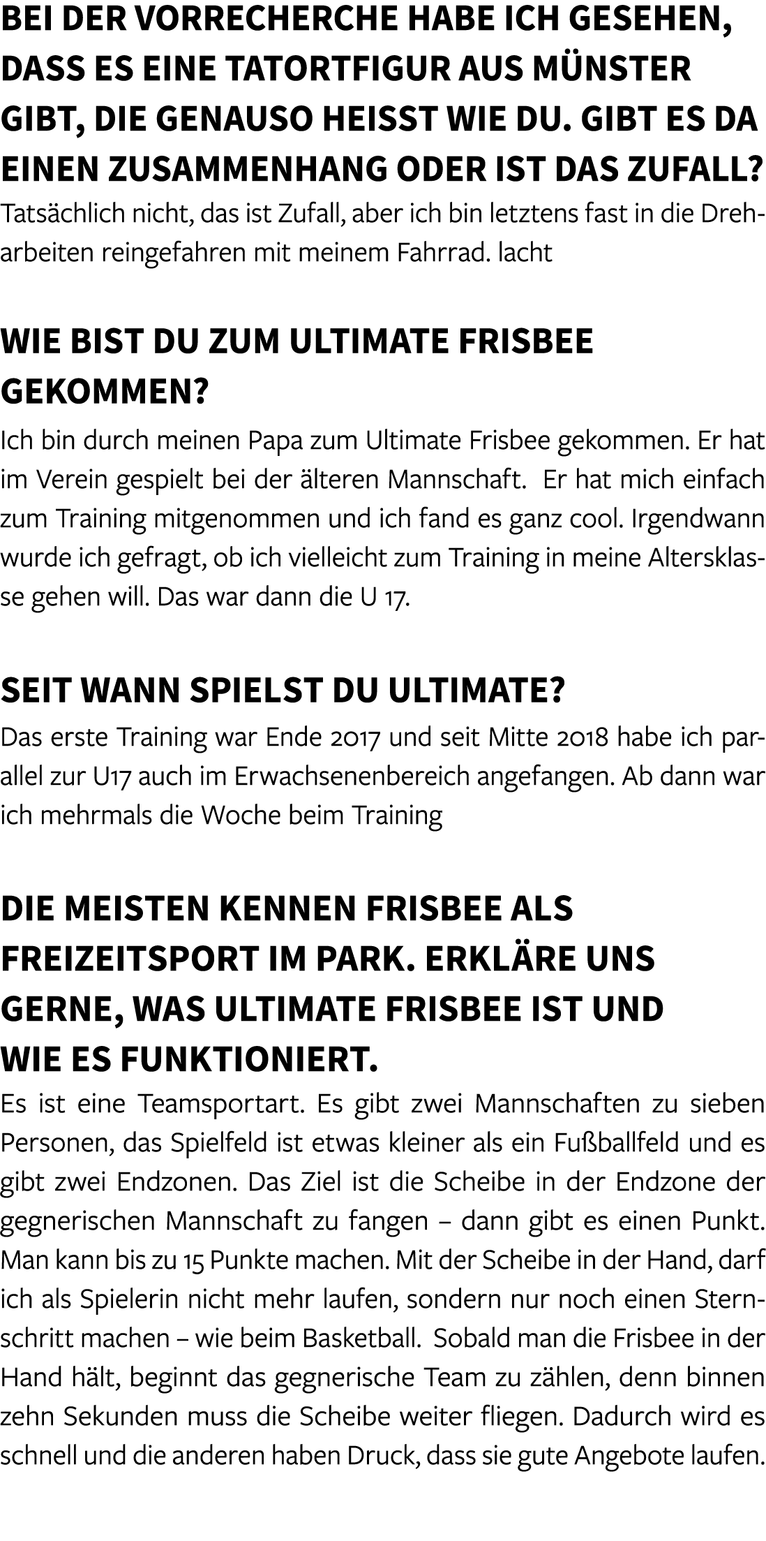 Bei der Vorrecherche habe ich gesehen, dass es eine Tatortfigur aus M nster gibt, die genauso hei t wie du. Gibt es d...