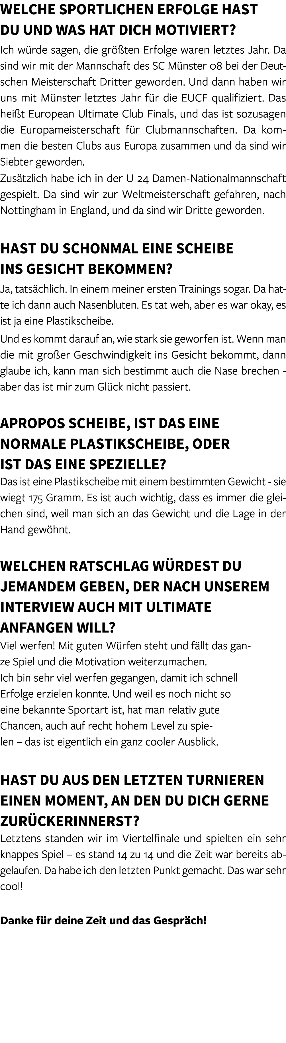 Welche sportlichen Erfolge hast du und was hat dich motiviert? Ich w rde sagen, die gr ten Erfolge waren letztes Jah...