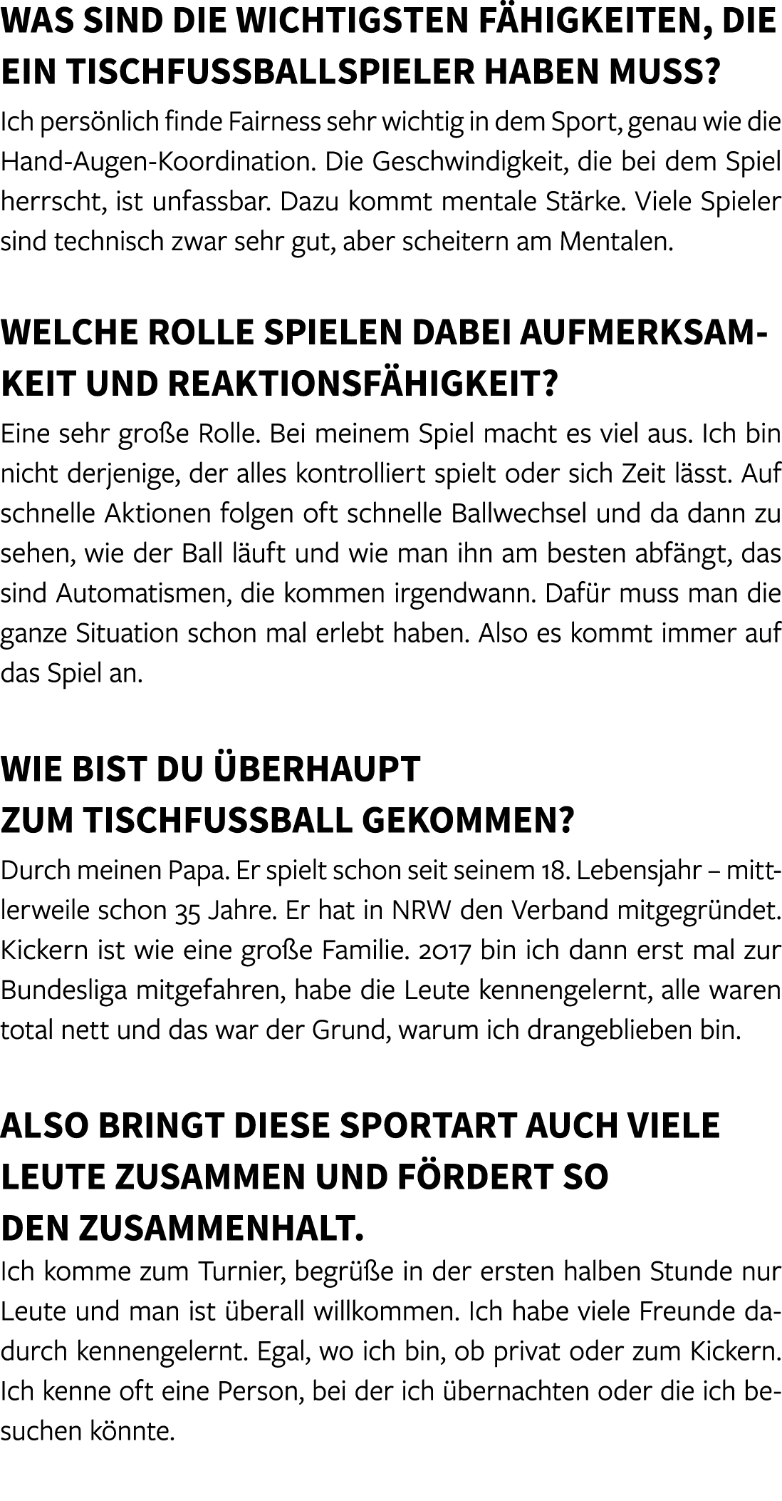 Was sind die wichtigsten F higkeiten, die ein Tischfu ballspieler haben muss? Ich pers nlich finde Fairness sehr wich...