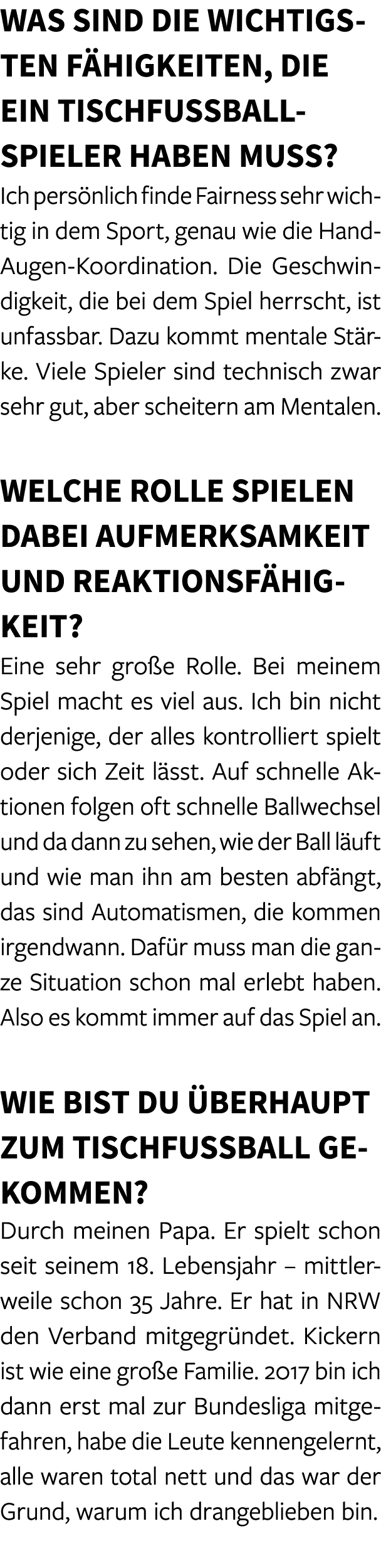 Was sind die wichtigsten F higkeiten, die ein Tischfu ballspieler haben muss? Ich pers nlich finde Fairness sehr wich...