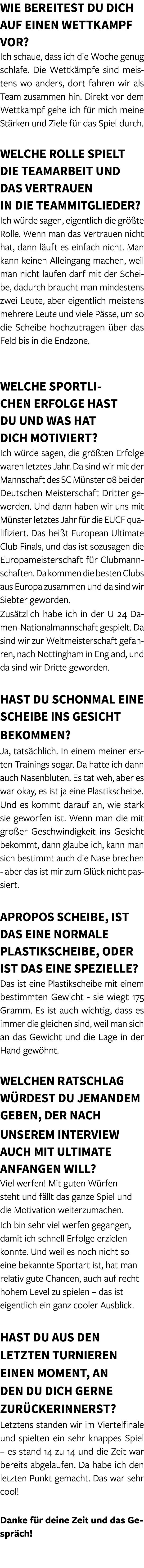 Wie bereitest du dich auf einen Wettkampf vor? Ich schaue, dass ich die Woche genug schlafe. Die Wettk mpfe sind meis...