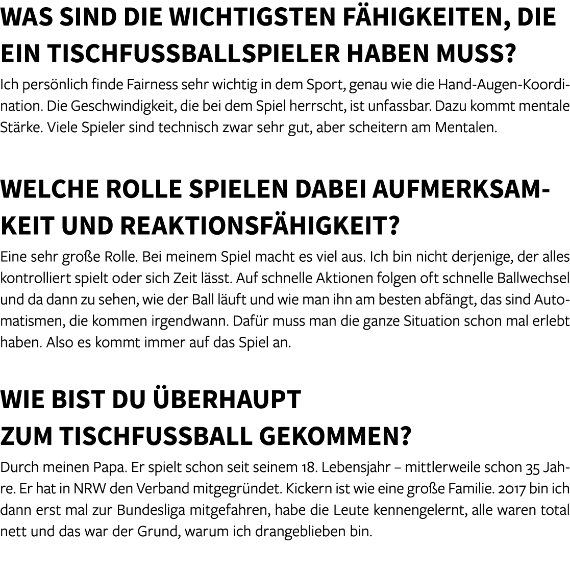 Was sind die wichtigsten F higkeiten, die ein Tischfu ballspieler haben muss? Ich pers nlich finde Fairness sehr wich...