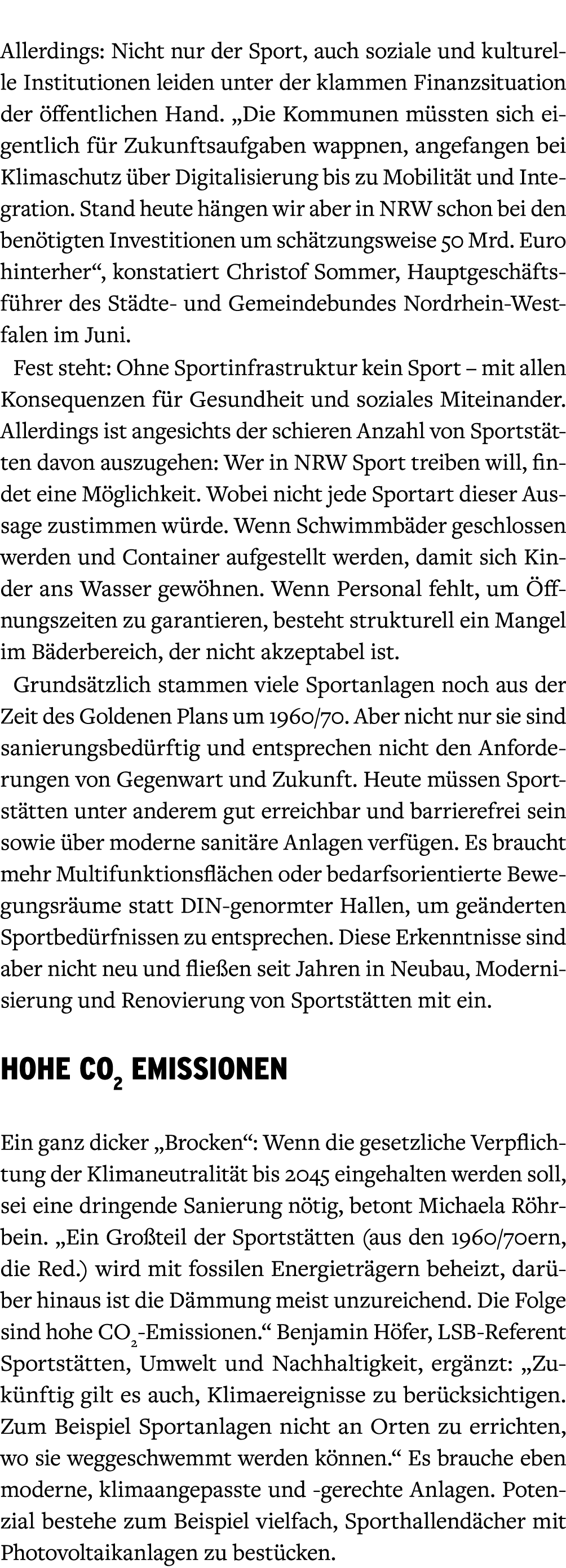  Allerdings: Nicht nur der Sport, auch soziale und kulturelle Institutionen leiden unter der klammen Finanzsituation ...