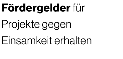 F rdergelder f r Projekte gegen Einsamkeit erhalten 