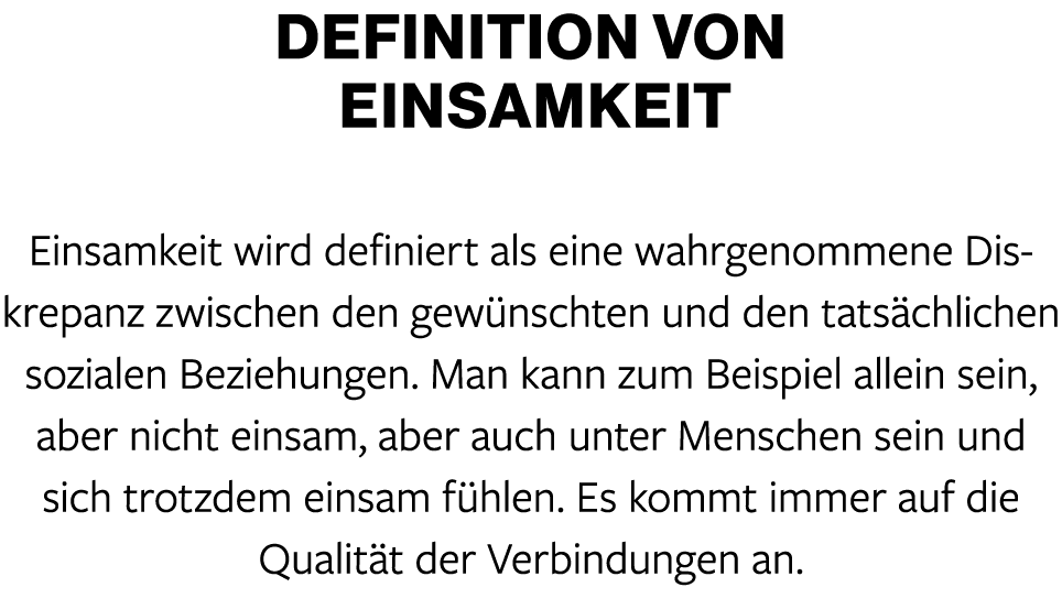 Definition von Einsamkeit Einsamkeit wird definiert als eine wahrgenommene Diskrepanz zwischen den gew nschten und de...