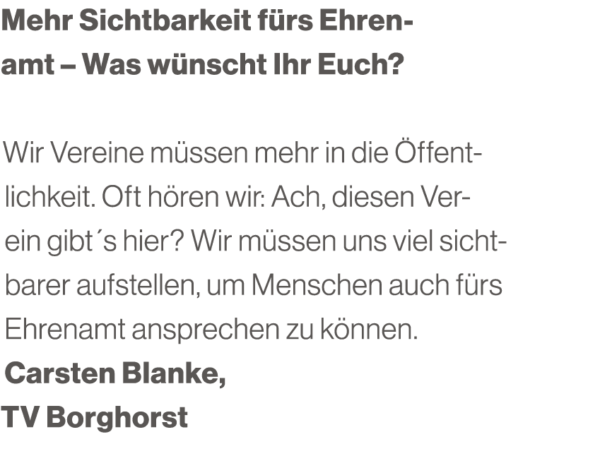 Mehr Sichtbarkeit f rs Ehrenamt – Was w nscht Ihr Euch? Wir Vereine m ssen mehr in die ffentlichkeit. Oft h ren wir:...