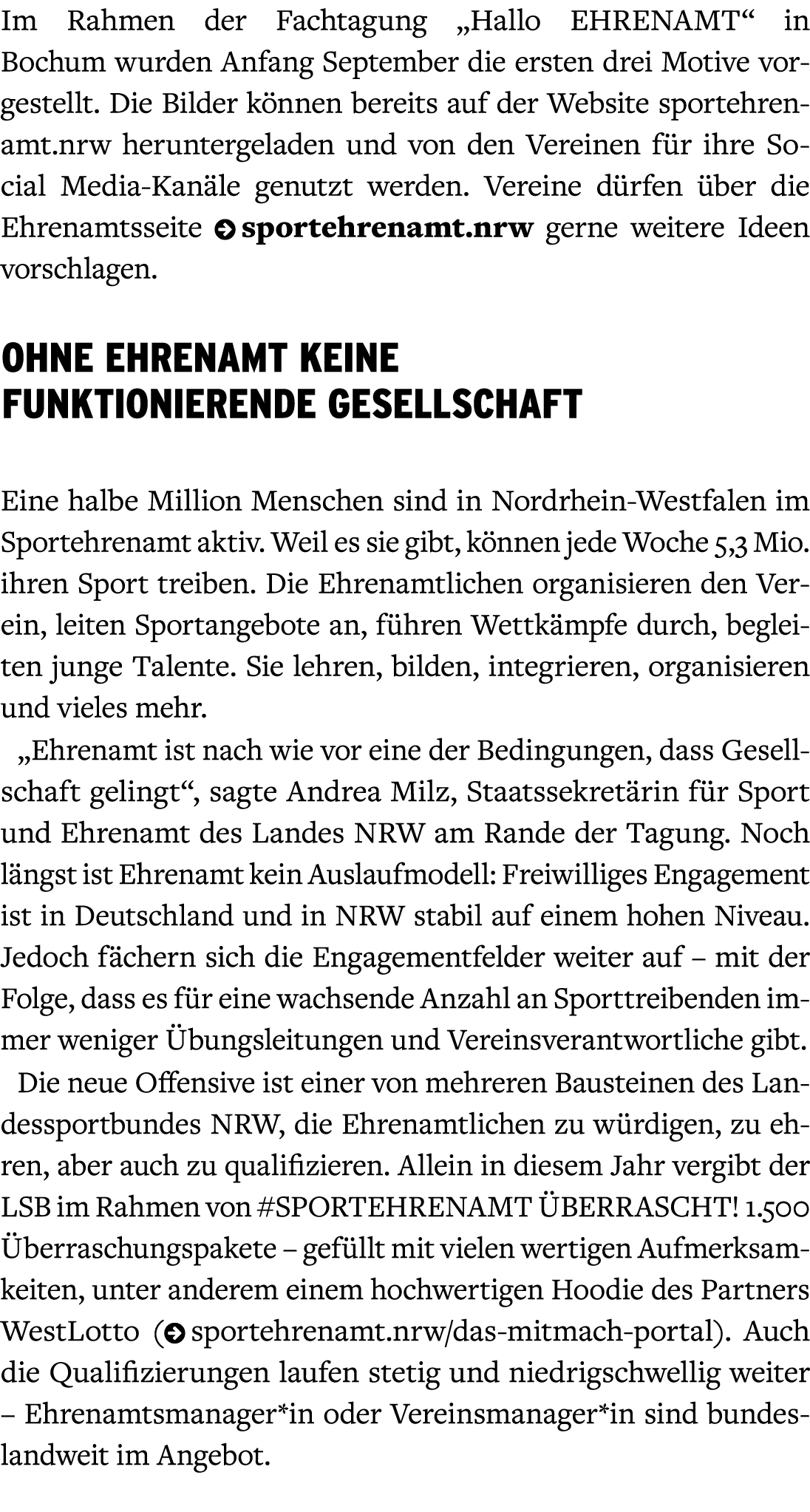 Im Rahmen der Fachtagung „Hallo EHRENAMT“ in Bochum wurden Anfang September die ersten drei Motive vorgestellt. Die B...