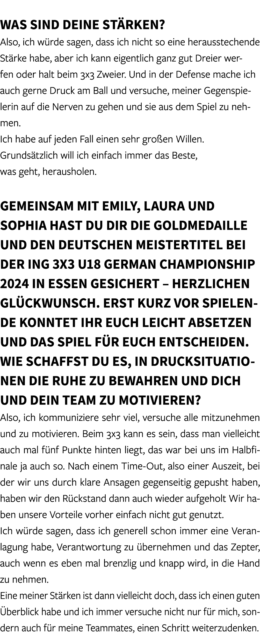  Was sind deine St rken? Also, ich w rde sagen, dass ich nicht so eine herausstechende St rke habe, aber ich kann eig...