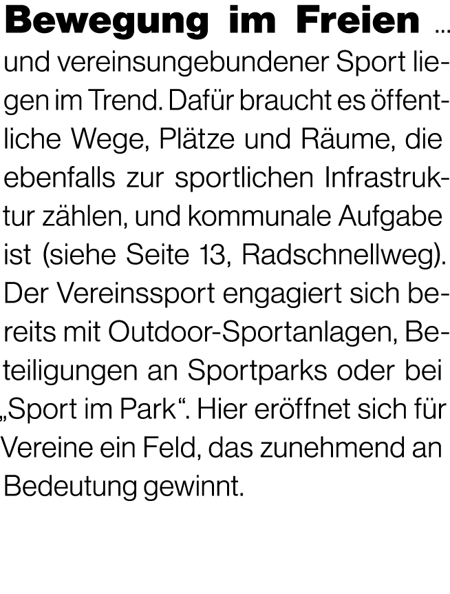 Bewegung im Freien … und vereins­ungebundener Sport liegen im Trend. Daf r braucht es ffentliche Wege, Pl tze und R ...