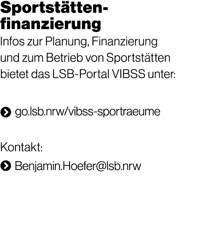 Sportst tten finanzierung Infos zur Planung, Finanzierung und zum Betrieb von Sportst tten bietet das LSB Portal VIBS...