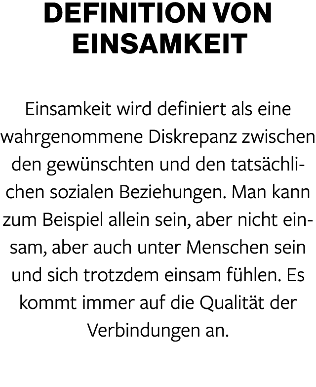 Definition von Einsamkeit Einsamkeit wird definiert als eine wahrgenommene Diskrepanz zwischen den gew nschten und de...