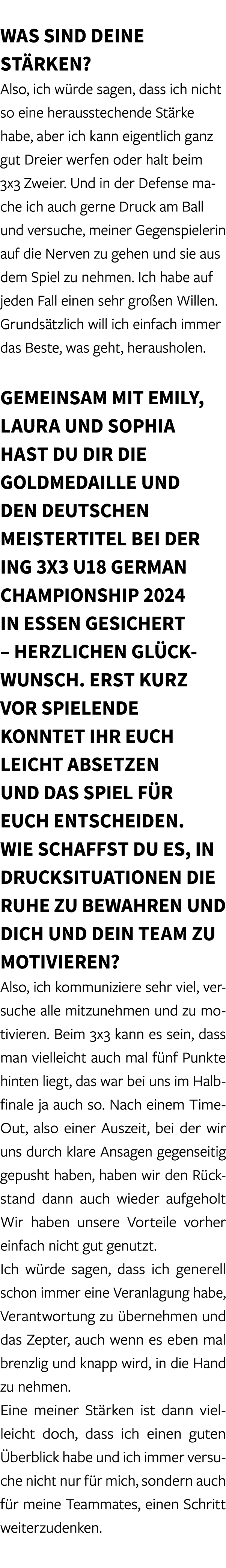  Was sind deine St rken? Also, ich w rde sagen, dass ich nicht so eine herausstechende St rke habe, aber ich kann eig...