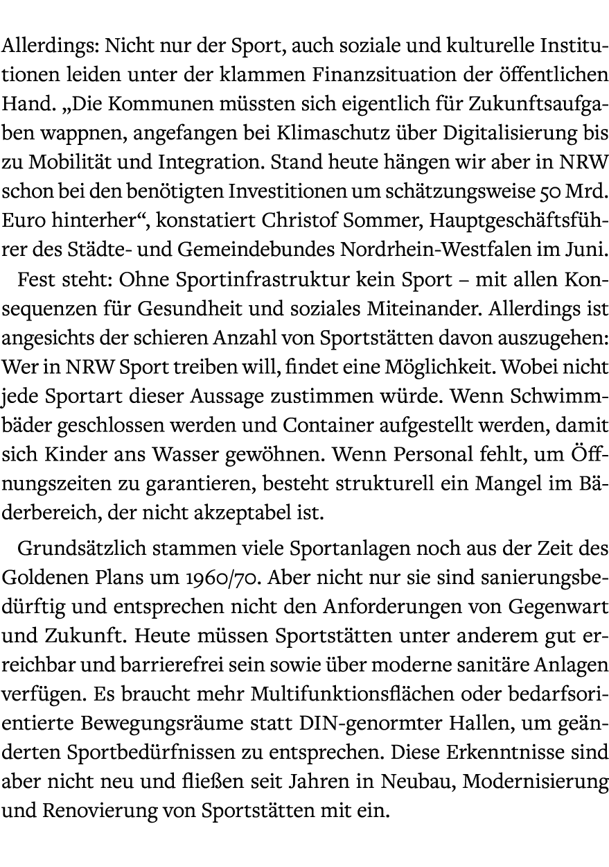  Allerdings: Nicht nur der Sport, auch soziale und kulturelle Institutionen leiden unter der klammen Finanzsituation ...