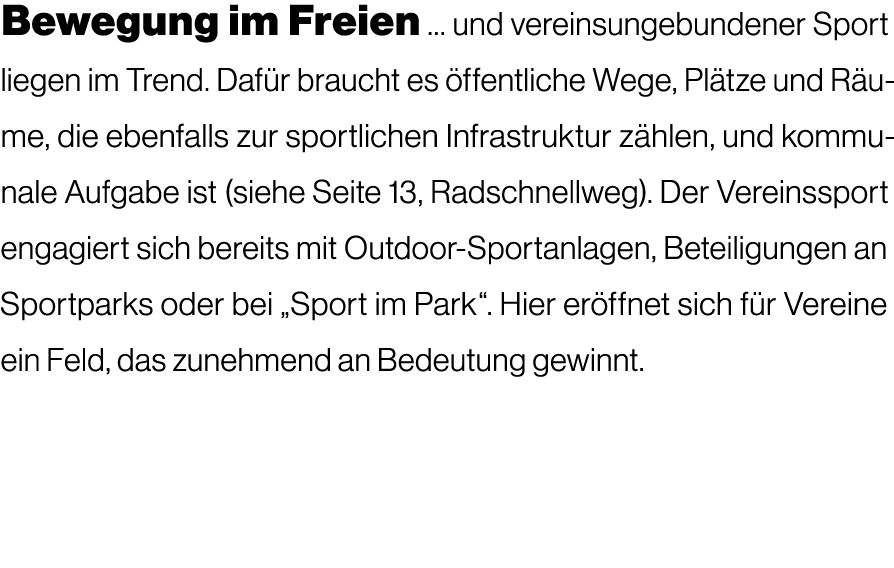 Bewegung im Freien … und vereins­ungebundener Sport liegen im Trend. Daf r braucht es ffentliche Wege, Pl tze und R ...