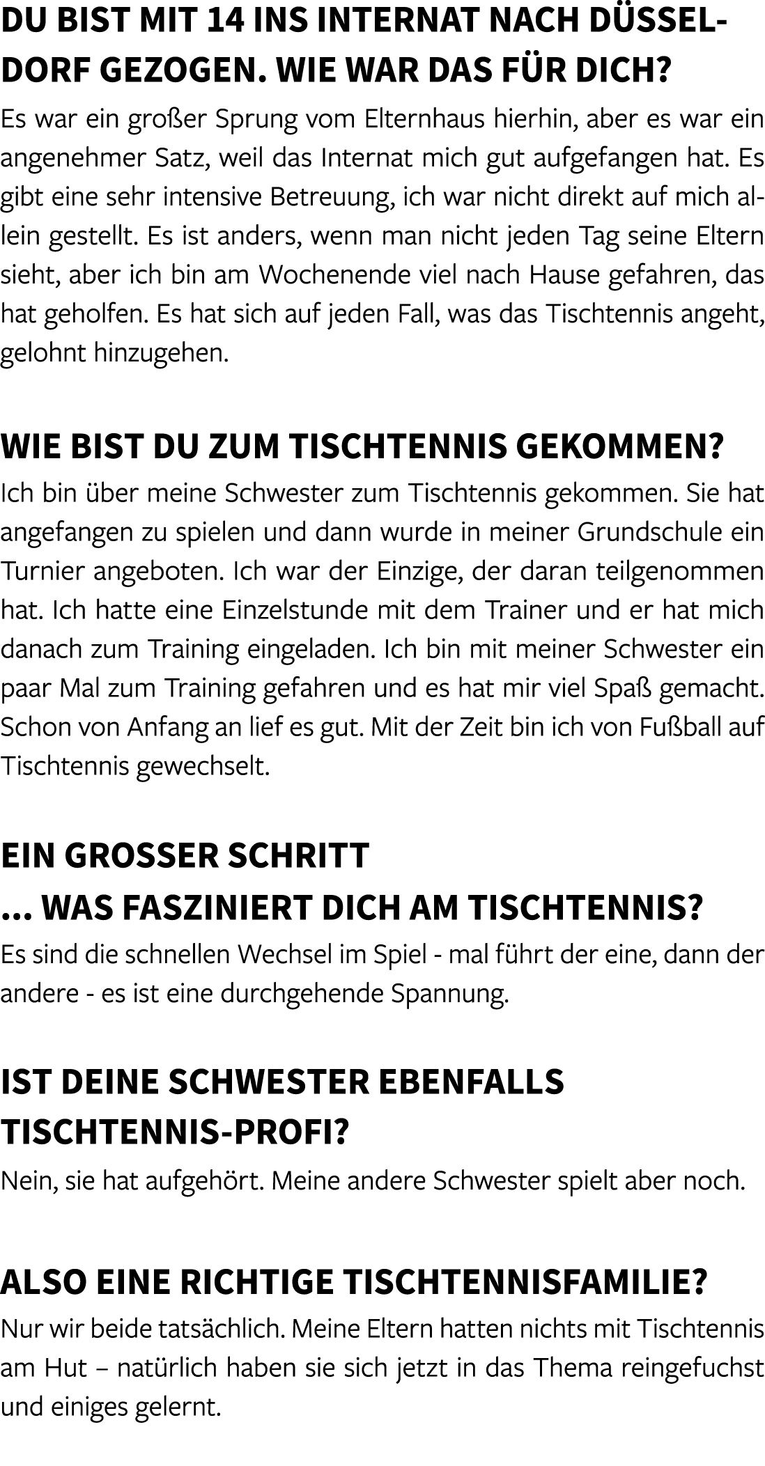 Du bist mit 14 ins Internat nach D sseldorf gezogen. Wie war das f r dich? Es war ein gro er Sprung vom Elternhaus hi...