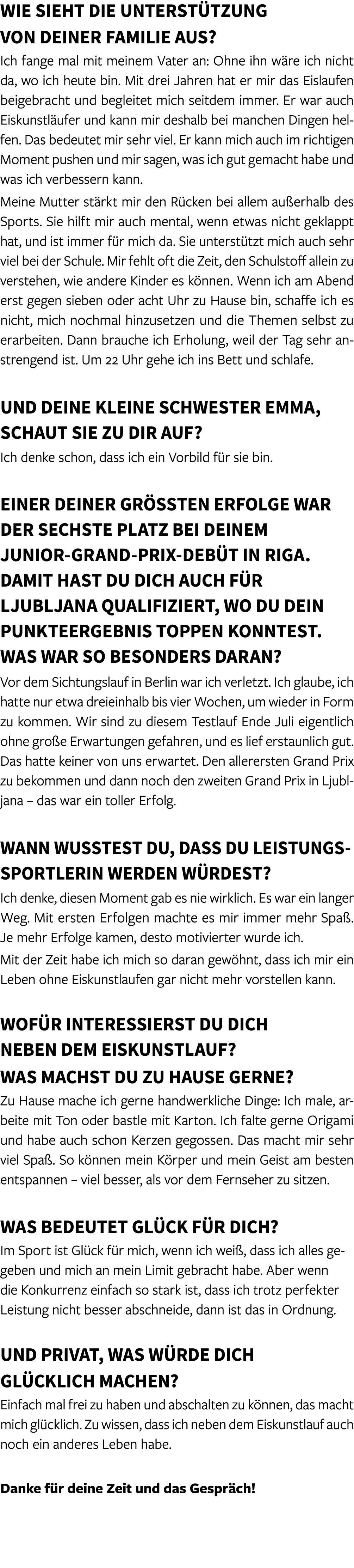 Wie sieht die Unterst tzung von deiner Familie aus? Ich fange mal mit meinem Vater an: Ohne ihn w re ich nicht da, wo...