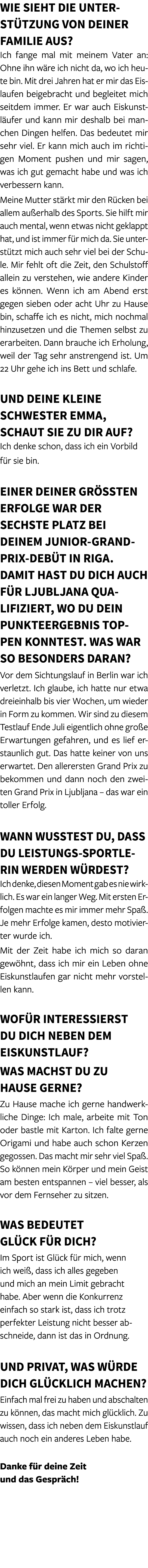 Wie sieht die Unterst tzung von deiner Familie aus? Ich fange mal mit meinem Vater an: Ohne ihn w re ich nicht da, wo...