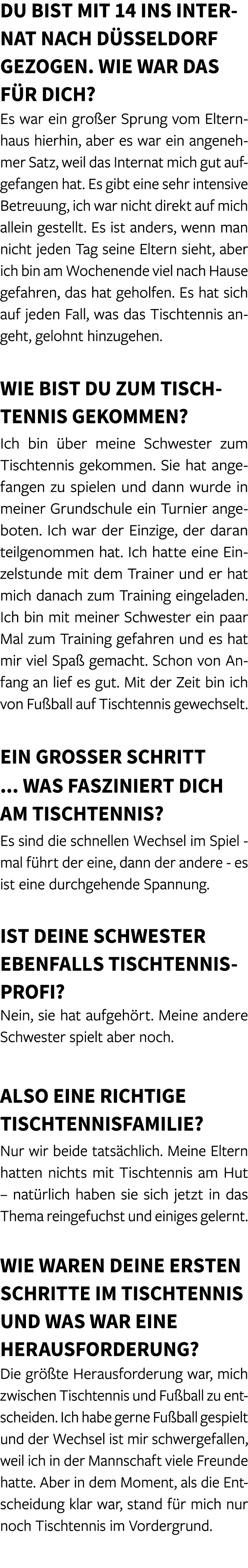 Du bist mit 14 ins Internat nach D sseldorf gezogen. Wie war das f r dich? Es war ein gro er Sprung vom Elternhaus hi...