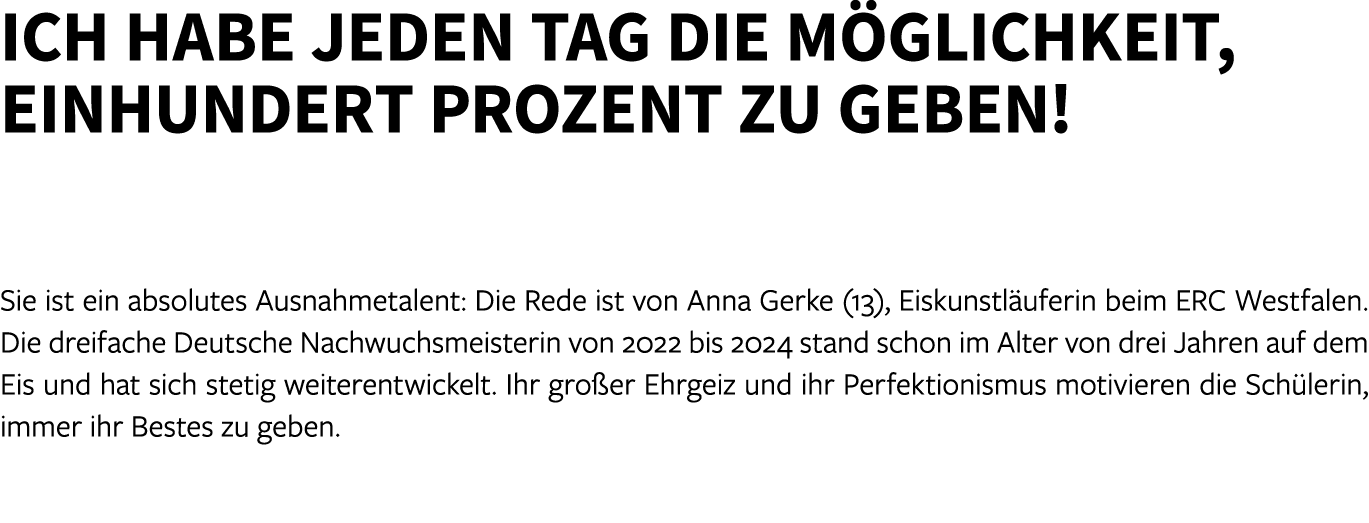 Ich habe jeden Tag die M glichkeit, einhundert Prozent zu geben! Sie ist ein absolutes Ausnahmetalent: Die Rede ist v...