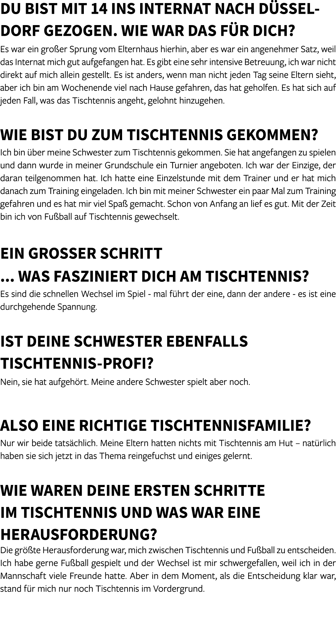 Du bist mit 14 ins Internat nach D sseldorf gezogen. Wie war das f r dich? Es war ein gro er Sprung vom Elternhaus hi...