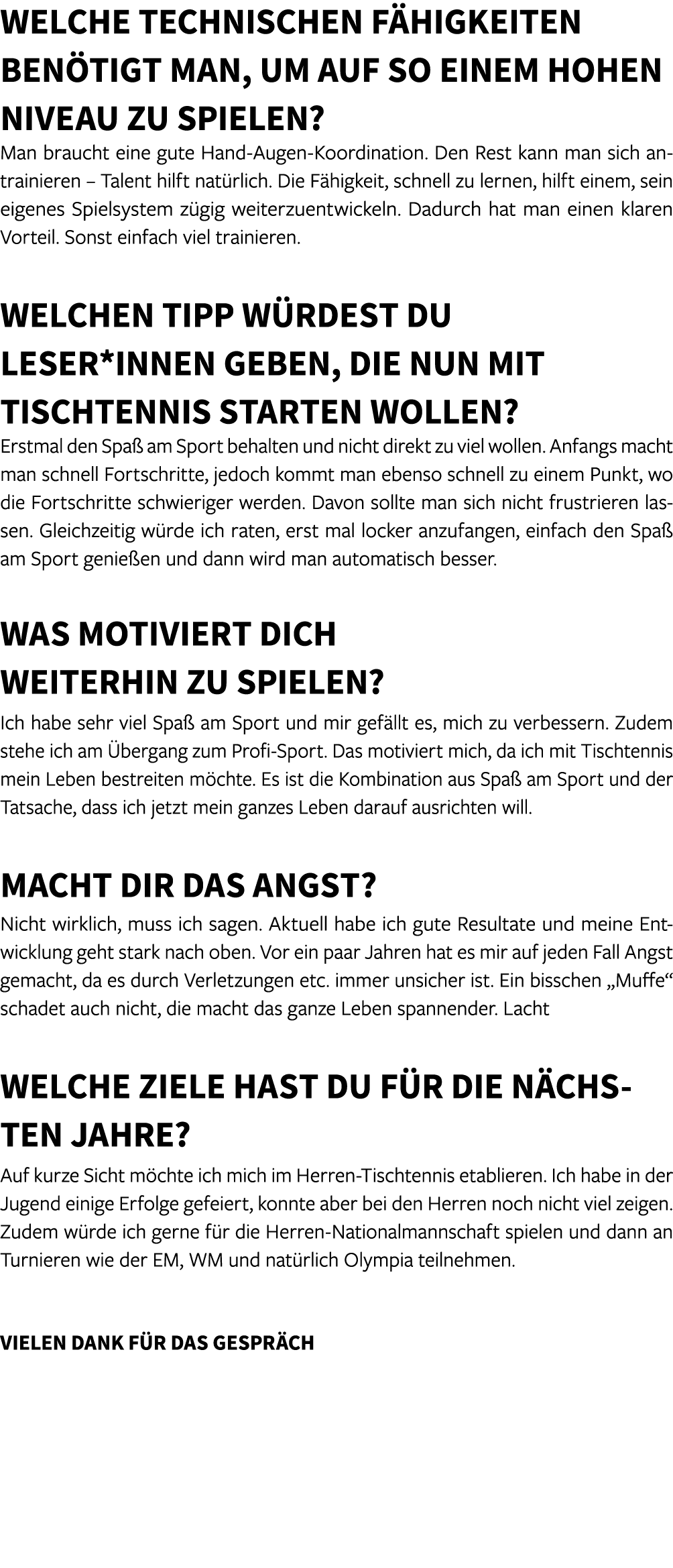 Welche technischen F higkeiten ben tigt man, um auf so einem hohen Niveau zu spielen? Man braucht eine gute Hand Auge...