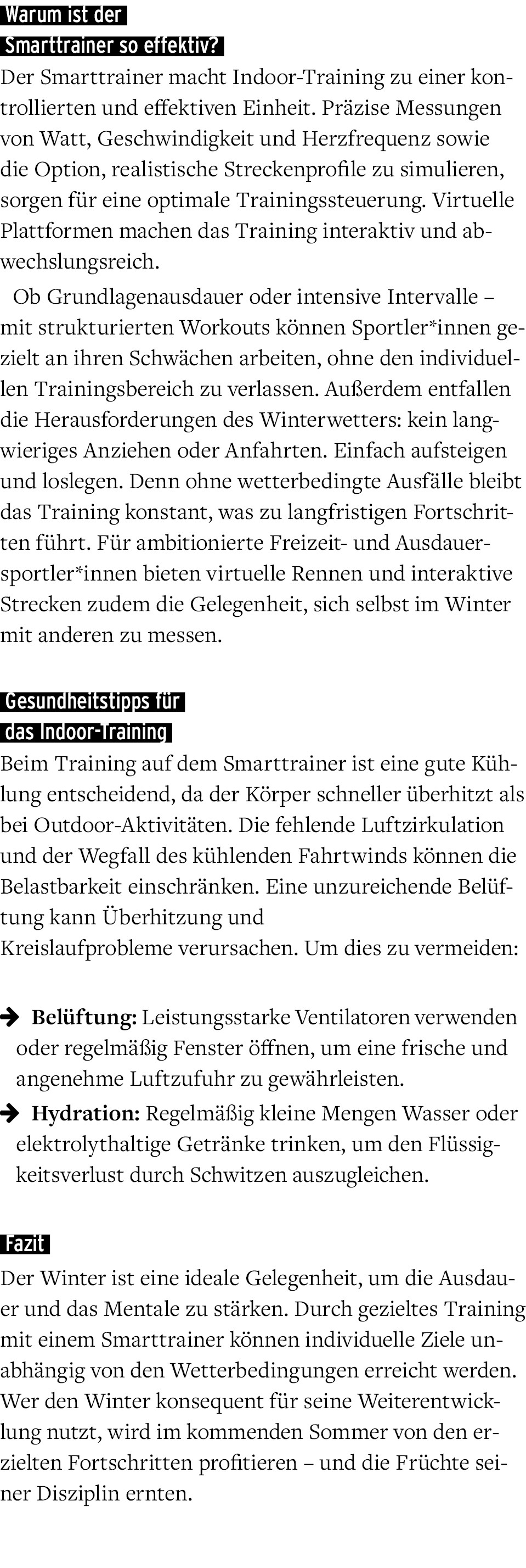  Warum ist der Smarttrainer so effektiv? Der Smarttrainer macht Indoor Training zu einer kontrollierten und effektive...
