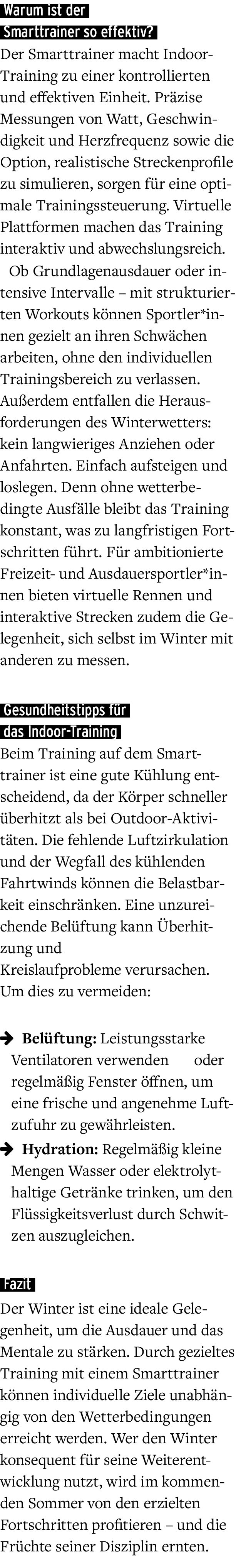  Warum ist der Smarttrainer so effektiv? Der Smarttrainer macht Indoor Training zu einer kontrollierten und effektive...