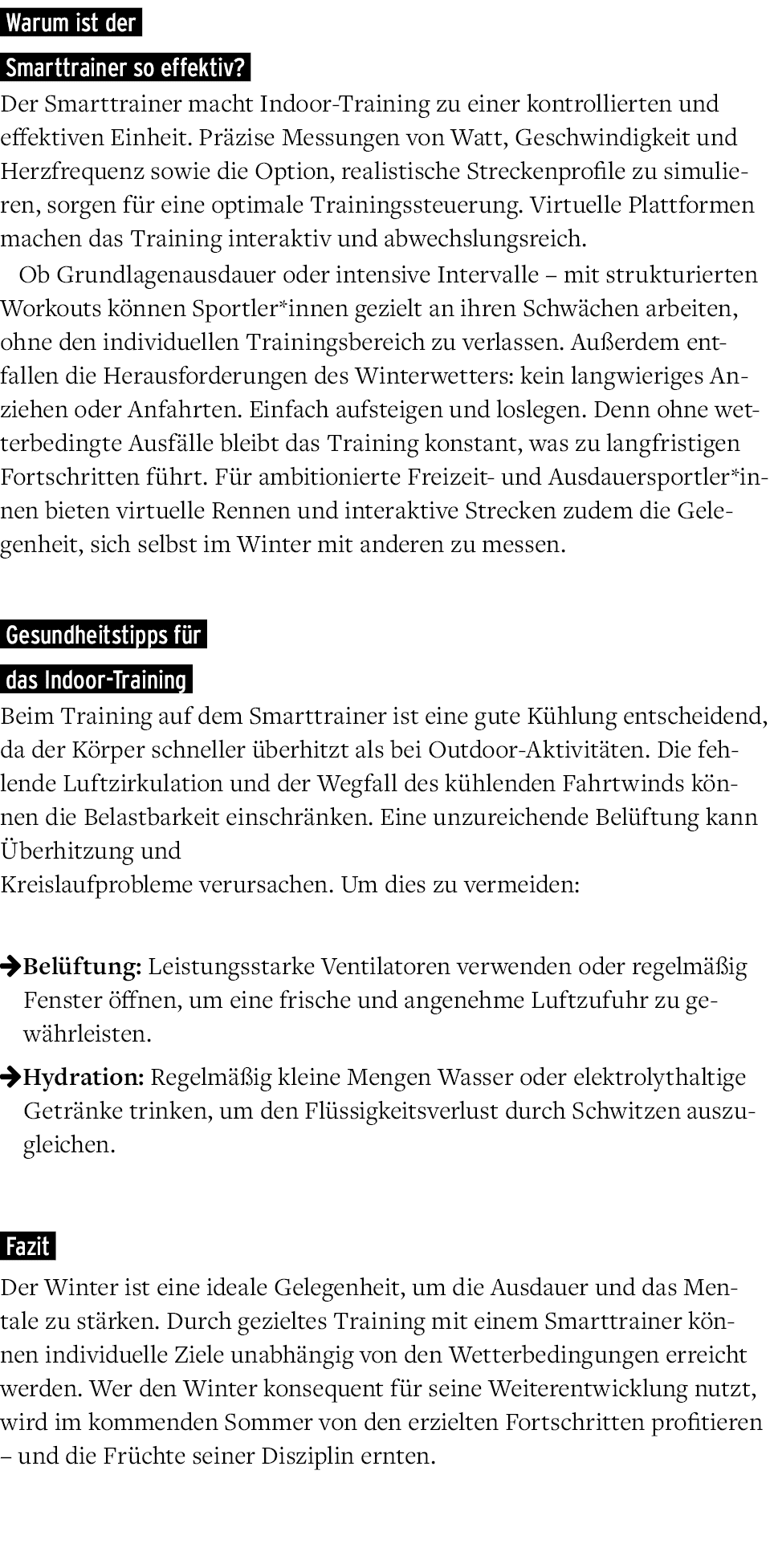  Warum ist der Smarttrainer so effektiv? Der Smarttrainer macht Indoor Training zu einer kontrollierten und effektive...