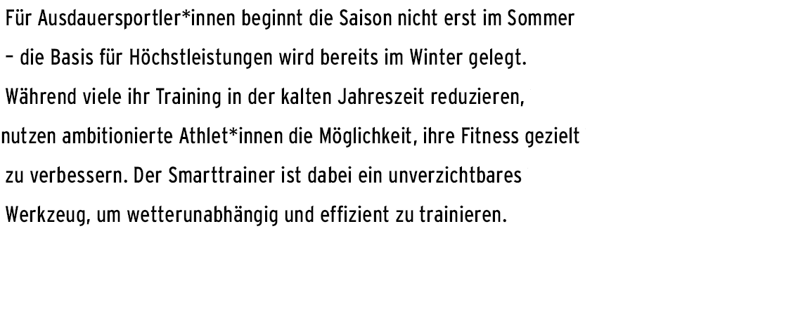  F r Ausdauersportler*innen beginnt die Saison nicht erst im Sommer – die Basis f r H chstleistungen wird bereits im ...