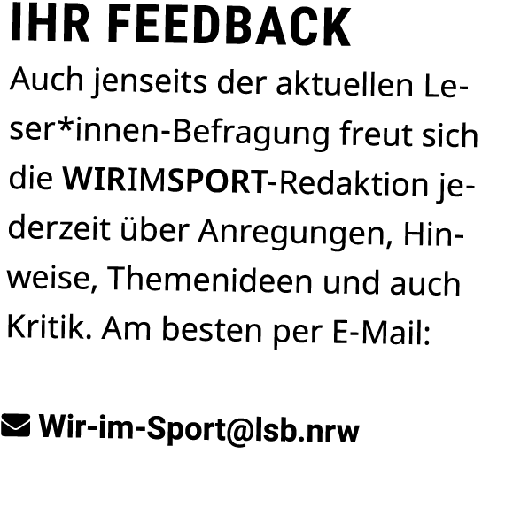 ihr Feedback Auch jenseits der aktuellen Leser*innen Befragung freut sich die WirimSport Redaktion jederzeit ber Anr...