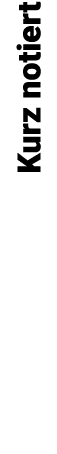 Kurz notiert