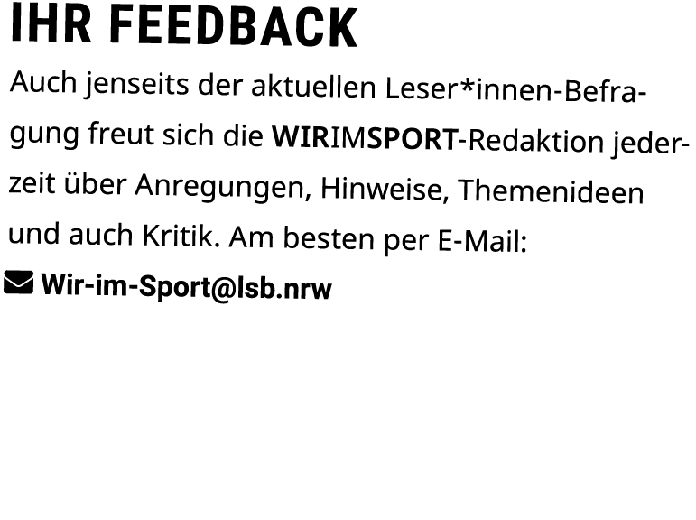 ihr Feedback Auch jenseits der aktuellen Leser*innen Befragung freut sich die WirimSport Redaktion jederzeit ber Anr...