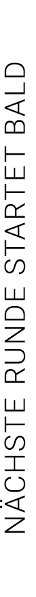 N chste Runde startet bald