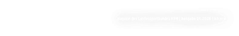 Magazin des Landessportbundes NRW | Ausgabe 01.2026 | lsb.nrw