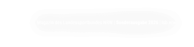 Magazin des Landessportbundes NRW | Sonderausgabe 2026 | lsb.nrw